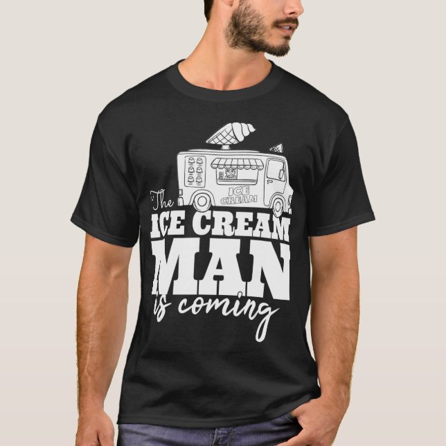 Camiseta El Hombre De La Crema De Hielo Viene Conductor De  (Anverso)