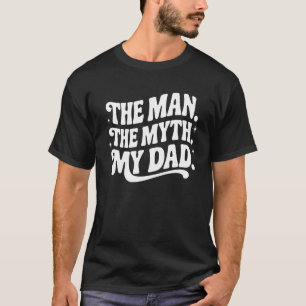 Camiseta El hombre. El mito. Mi papá - Héroe mítico