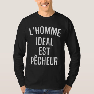 Camiseta El Hombre Ideal Es Una Idea De Pescador