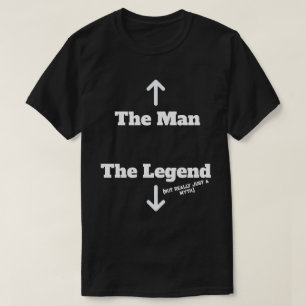 Camiseta El Hombre - La Leyenda (Pero Realmente Solo Un Mit