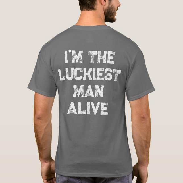 Camiseta El hombre más afortunado que vive en el planeta (Reverso)