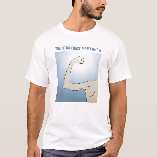 CAMISETA EL HOMBRE MÁS FUERTE QUE CONOZCO (Anverso)