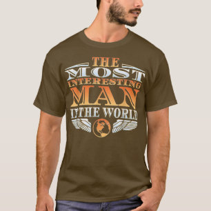 Camiseta El hombre más interesante en el mundo del tee fath