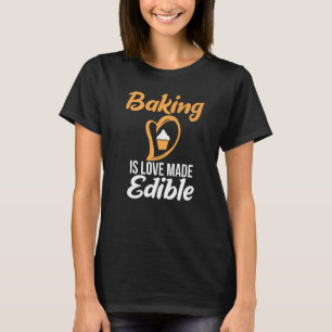 Camiseta El Hormigueo Es Un Baker De Cocina Comestible Hech