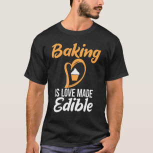 Camiseta El Hormigueo Es Un Baker De Cocina Comestible Hech