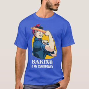 Camiseta El Hornear De Las Mujeres Es Mi Superpoder - Tipos