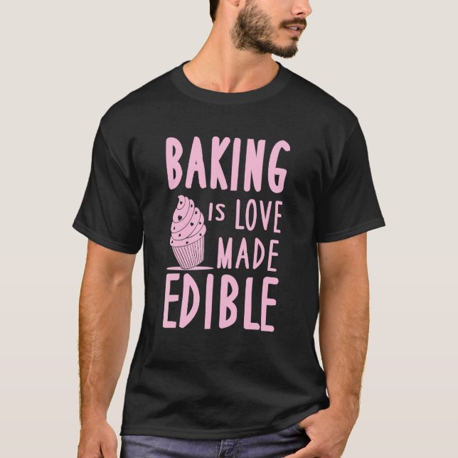 Camiseta El Hornear Es El Amor Hecha Comestible Cupcake Pas (Anverso)