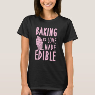 Camiseta El Hornear Es El Amor Hecha Comestible Cupcake Pas