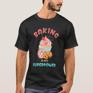Camiseta El Hornear Es Mi Superpotencia 3 Pastel Pastel Pas
