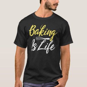 Camiseta El Hornear Es Un Baker De Hormigueo Para La Vida
