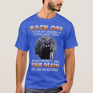 Camiseta El Horror Del Gato Negro De Vuelta Tengo Lo Sufici