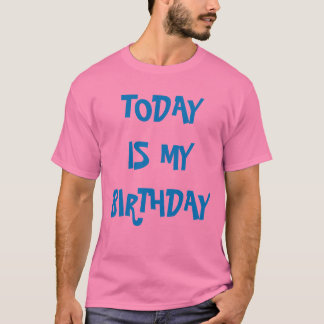 CAMISETA EL HOY ES MI CUMPLEAÑOS