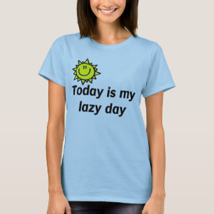 Camiseta El hoy es mi día perezoso