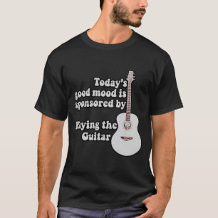 Camiseta El humor de hoy es patrocinado por la guitarra. re