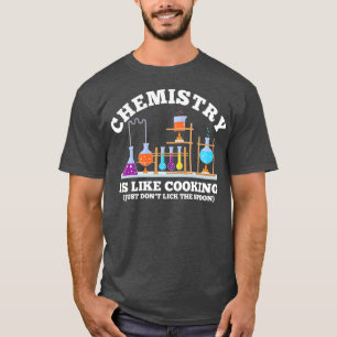 Camiseta El humor de la ciencia la química es como cocinar 