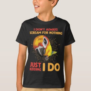 Camiseta El humor de loros gritando no gritan por nada