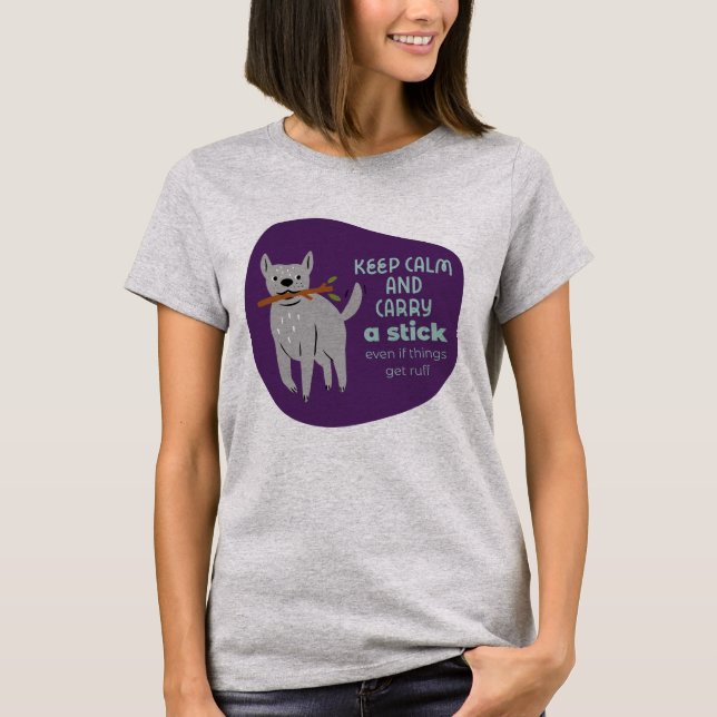 Camiseta El humor gracioso del perro mantiene la calma y ll (Anverso)