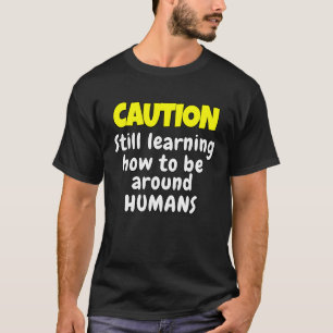 Camiseta El humor gracioso sarcástico aún aprende cómo