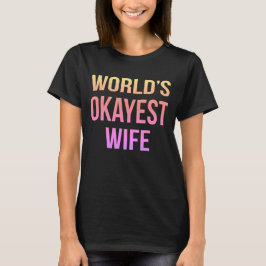 Camiseta El humor más Okayest de las esposas del mundo