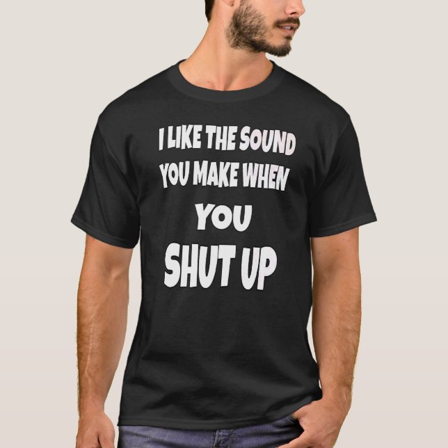 Camiseta El Humor Sarcástico Que Me Gusta El Sonido Que Hac (Anverso)