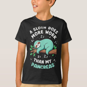 Camiseta El Humor T1d T2d Una Sloth Hace Más Trabajo Que Mi