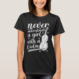 Camiseta El Humor Violinista Nunca Subestima A Un Chica Con