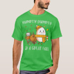Camiseta El Humpty Dumpty tuvo una gran caída Hallothanksma<br><div class="desc">Cute Humpty Dumpty tuvo una gran caída Hallothanksmas .</div>