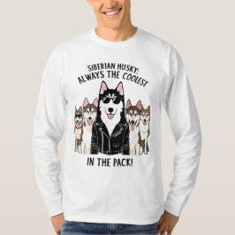 Camiseta El Husky Siberiano Siempre Es El Más Coolado En El