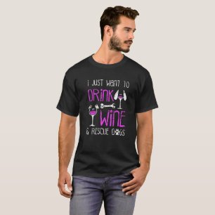 Camiseta El I de las mujeres apenas quiere beber perros del