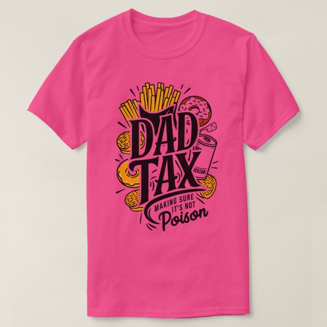 Camiseta El impuesto a papá asegura que no es un impuesto a (Diseño del anverso)