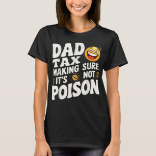 Camiseta El impuesto a papá asegura que no es veneno