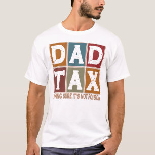 Camiseta El impuesto a papá asegura que no es veneno el día