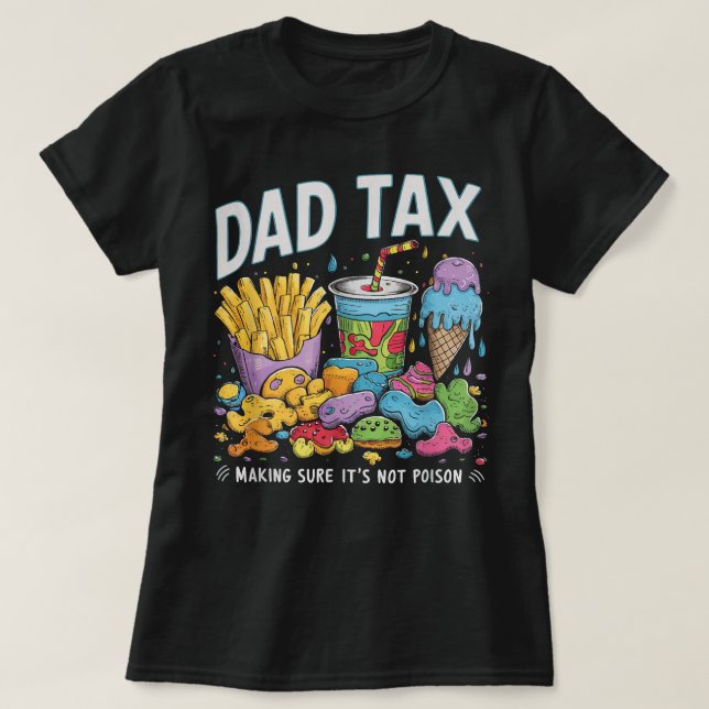 Camiseta El impuesto a papá asegura que no es veneno, padre (Diseño del anverso)