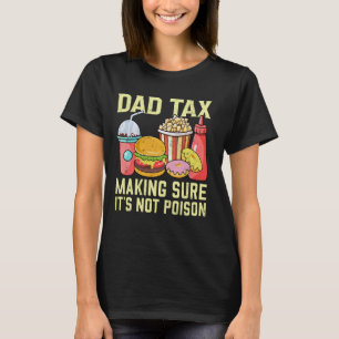 Camiseta El impuesto a papá asegura que no es veneno, padre