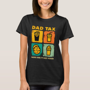 Camiseta El impuesto a papá asegura que no es veneno papá C