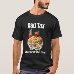 Camiseta El impuesto a papá asegura que no es veneno. Un pa
