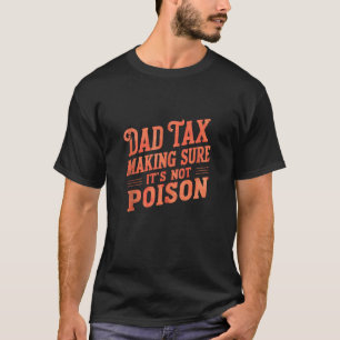Camiseta El impuesto a papá asegura que no veneno el día D 
