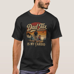 Camiseta El Impuesto De Papá Es Mi Cardio Humor Retro Atard