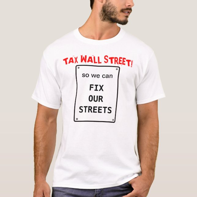 Camiseta El impuesto Wall Street así que nosotros puede (Anverso)
