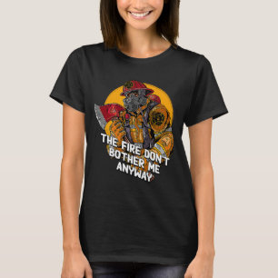 Camiseta El incendio no me molesta de todos modos memes de