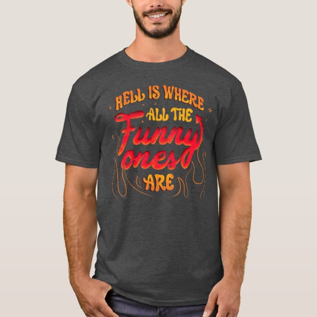 Camiseta El infierno es donde todos los graciosos están por (Anverso)