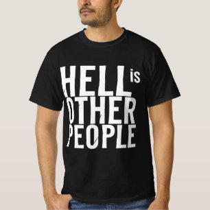 Camiseta El infierno es el arte creativo individual de otra