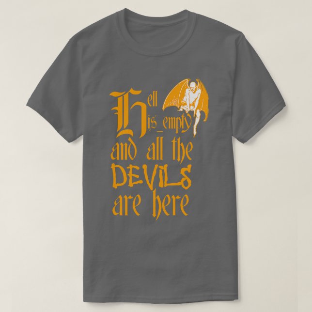 Camiseta El Infierno Está Vacío Y Todos Los Diablos Están A (Diseño del anverso)