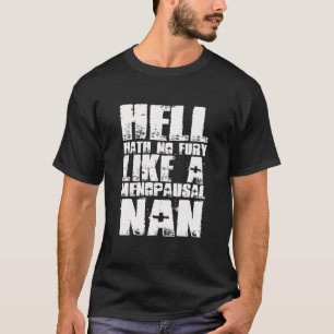 Camiseta El Infierno No Tiene Furia Como Un Nan Menopáusic