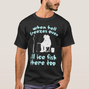 Camiseta El infierno se congela Hombres pescadores de invie