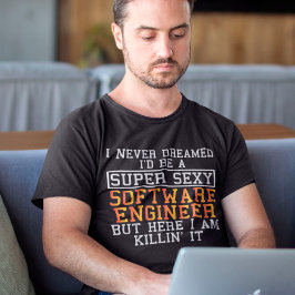 Camiseta El ingeniero de software nunca soñó con una progra