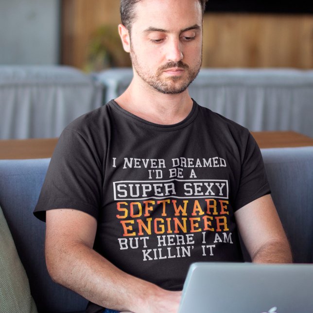 Camiseta El ingeniero de software nunca soñó con una progra (Subido por el creador)