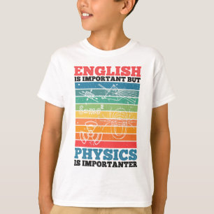 Camiseta El inglés es importante, pero la física es importa