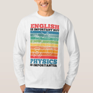 Camiseta El inglés es importante, pero la física es importa