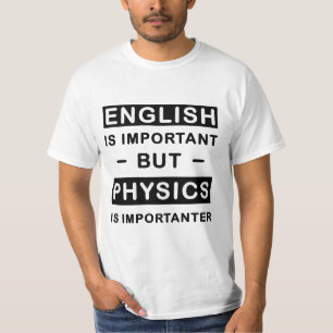Camiseta El inglés es importante, pero la física es importa